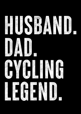 Husband Dad Cycling Legend