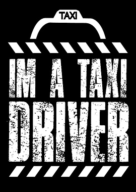 Im a Taxi Driver