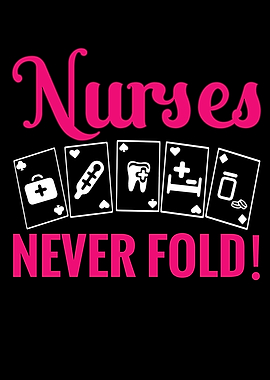 Nurses Never Fold