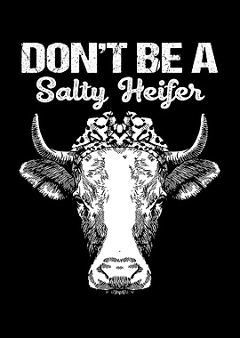 Dont Be A Salty Heifer