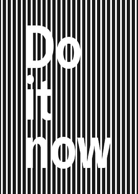 Do It Now
