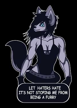 Let Haters Hate Furry Love