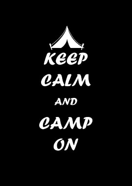 Kepp calm and camp on