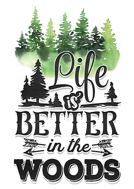 Life better in the woods
