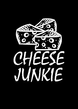 Cheese Junkie