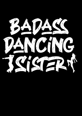 Badass Dancing sister