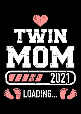 Twin Mom loading 2021