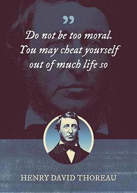 Do not be too moral You