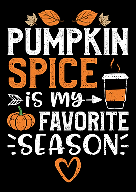 Pumpkin Spice Is My Favori