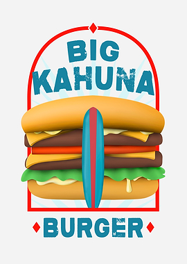 BIG KAHUNA BURGER