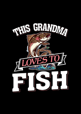 This Grandma Loves To Fish