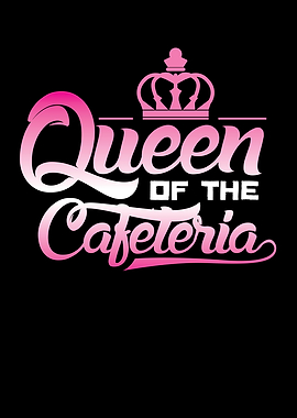 Queen of the cafeteria