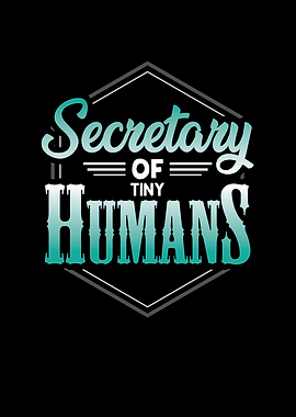 Secretary of tiny Humans
