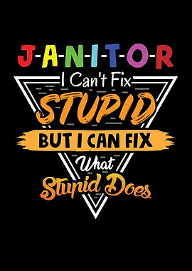 Janitor i cant fix stupid