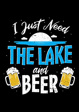 I Just Need The Lake And B
