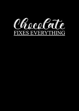 Chocolate fixes everything