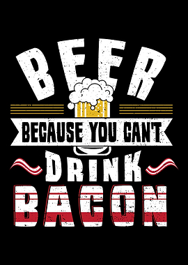 Beer Because You Cant Dri