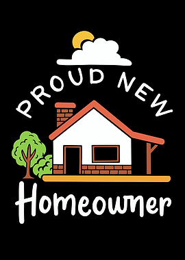 Proud New Homeowner