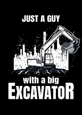 Guy With A Big Excavator