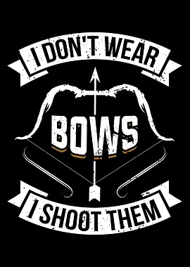 I Do Not Wear Bows
