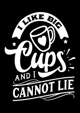 I Like Big Cups