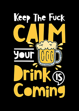 Your Drink Is Coming