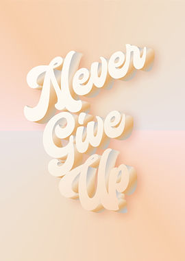 Never Give Up