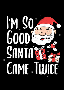 Im So Good Santa Came Twi