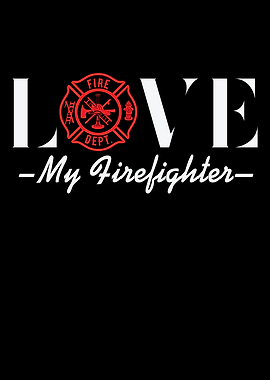 Love My Firefighter