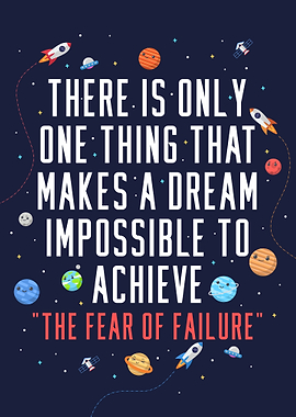 Do not be afraid to fail