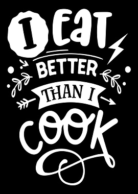 I Eat Better Than I Cook