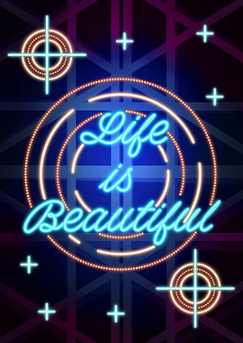 Life is Beautiful Neon art