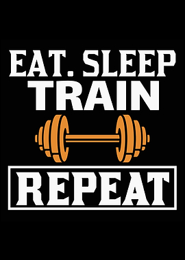 Eat Sleep Train Repeat