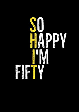 So Happy Im Fifty