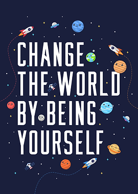 Change world with yourself