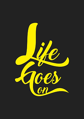 life goes on