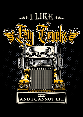 I Like Big Trucks Trucker