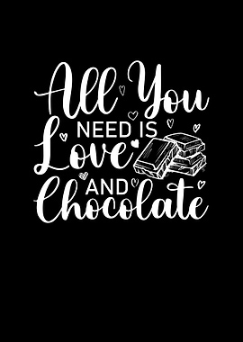 All you need is chocolate
