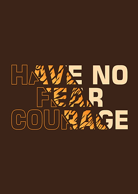 Have No Courage
