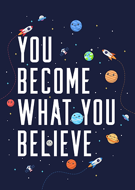 Become what you believe