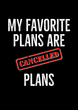 My Favorite Plans Are