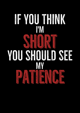 If You Think Im Short You