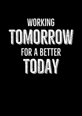 Working Tomorrow For A