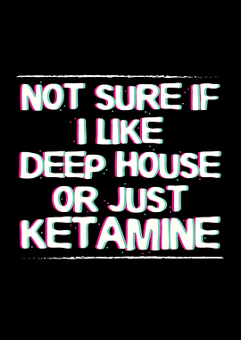 Ketamine Deep House Gift