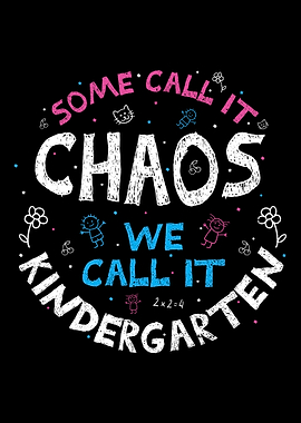 Some Call It Chaos We Call