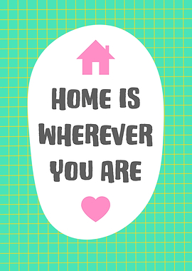 Home Is Wherever You Are