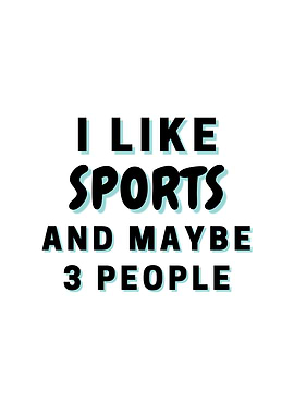 I Like Sports And Maybe 3