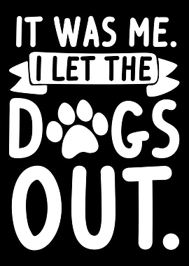 I Let The Dogs Out