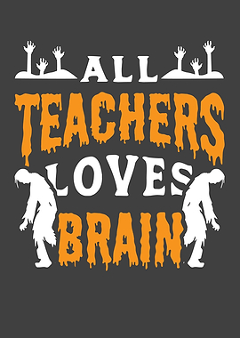 All Teachers loves Brain