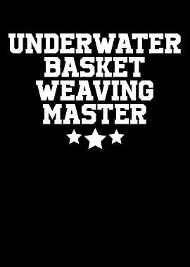 Underwater Basket Weaving